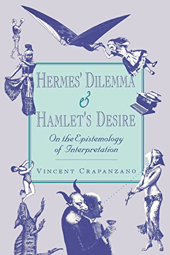 Hermes' Dilemma and Hamlet's Desire: On the Epistemology of Interpretation von Harvard University Press
