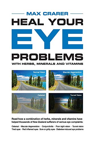 Heal Your Eye Problems With Herbs, Minerals and Vitamins von Zealand Publishing House E Books