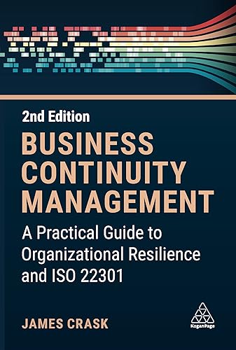 Business Continuity Management: A Practical Guide to Organization Resilience and ISO 22301 Business Continuity Management: A Practical Guide to Organization Resilience and ISO 22301 von Kogan Page