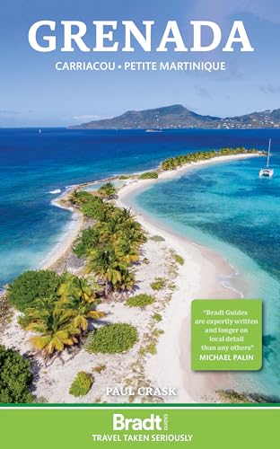 Grenada: Carriacou Petite Martinique (The Bradt Grenada Essentials)