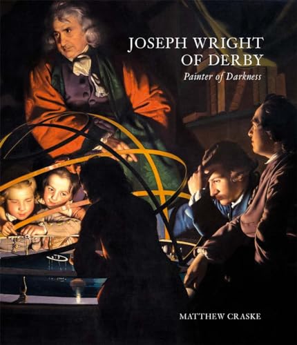 Joseph Wright of Derby: Painter of Darkness (The Paul Mellon Centre for Studies in British Art)