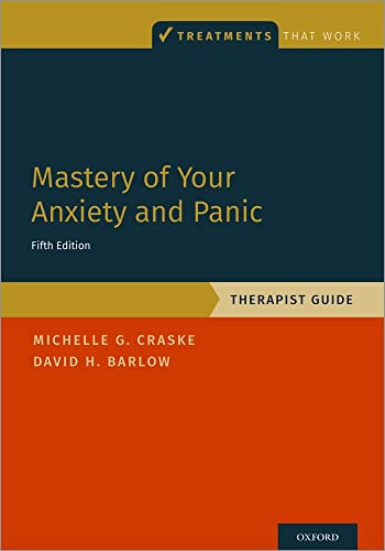 Mastery of Your Anxiety and Panic: Therapist Guide (Treatments That Work) von Oxford University Press Inc