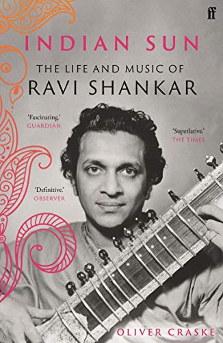 Indian Sun: The Life and Music of Ravi Shankar von Faber & Faber