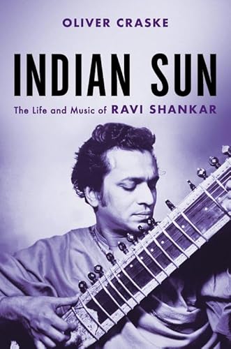 Indian Sun: The Life and Music of Ravi Shankar von Hachette