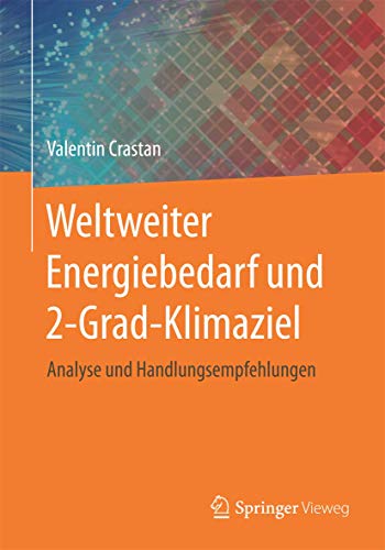 Weltweiter Energiebedarf und 2-Grad-Klimaziel: Analyse und Handlungsempfehlungen