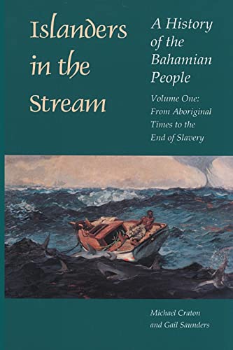 Islanders in the Stream: A History of the Bahamian People: Volume One: From Aboriginal Times to the End of Slavery Islanders in the Stream: A History of the Bahamian People: Volume One: From Aboriginal Times to the End of Slavery von University of Georgia Press