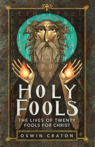 Holy Fools: The Lives of Twenty Fools for Christ