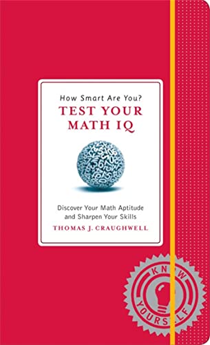 How Smart Are You? Test Your Math IQ: Discover Your Math Aptitude and Sharpen Your Skills