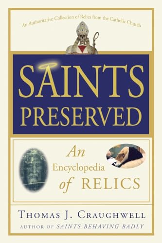 Saints Preserved: An Encyclopedia of Relics von Image