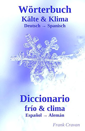 Wörterbuch Kälte & Klima - Diccionario frío & clima: Deutsch-Spanisch - Español-Alemán von Independently published