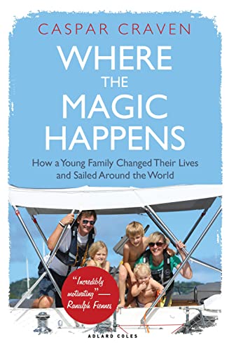 Where the Magic Happens: How a Young Family Changed Their Lives and Sailed Around the World von Adlard Coles
