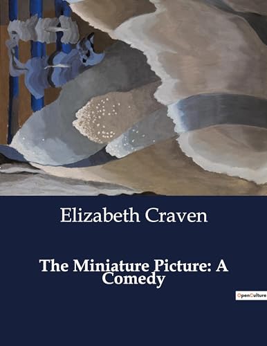The Miniature Picture: A Comedy von Culturea