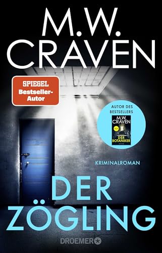 Der Zögling: Kriminalroman | Vorgeschichte zum Bestseller "Der Botaniker" von MW Craven, ausgezeichnet mit dem CWA Gold Dagger Award (Washington Poe und Tilly Bradshaw ermitteln, Band 1)