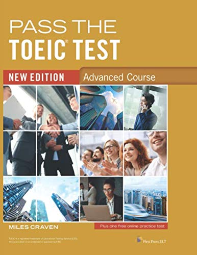 Pass the TOEIC Test - Advanced Course: new edition von First Press ELT