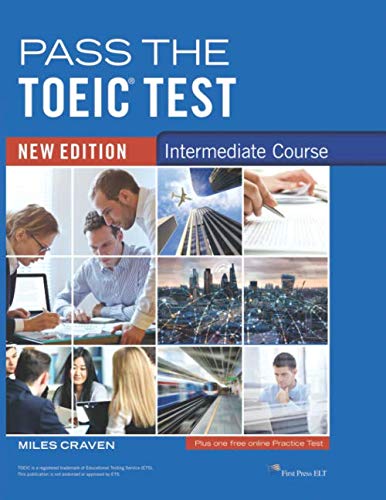 Pass the TOEIC Test - Intermediate Course: new edition von First Press ELT