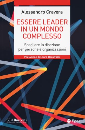 Essere leader in un mondo complesso. Scegliere la direzione per persone e organizzazioni (Leading management) von EGEA
