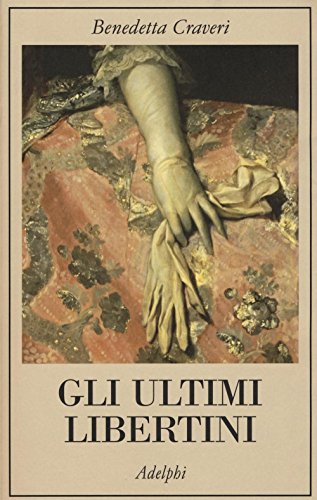 Gli ultimi libertini (La collana dei casi) von Adelphi