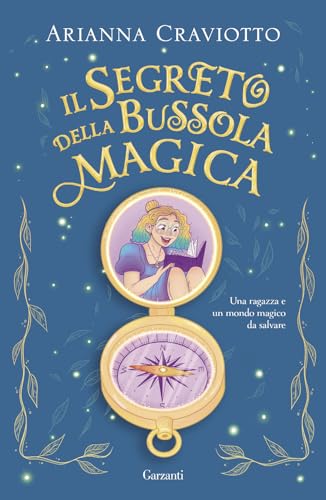 Il segreto della bussola magica (Libri ribelli) von Garzanti