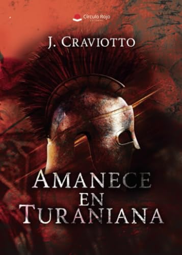 Amanece en Turaniana Amanece en Turaniana von Grupo Editorial Círculo Rojo SL