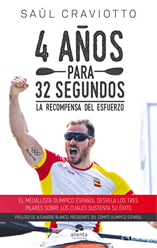 4 años para 32 segundos : la recompensa del esfuerzo (Alienta)