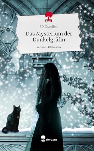 Das Mysterium der Dunkelgräfin. Life is a Story - story.one Das Mysterium der Dunkelgräfin. Life is a Story - story.one von story.one publishing