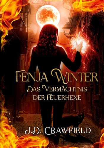 Fenja Winter - Das Vermächtnis der Feuerhexe Fenja Winter - Das Vermächtnis der Feuerhexe