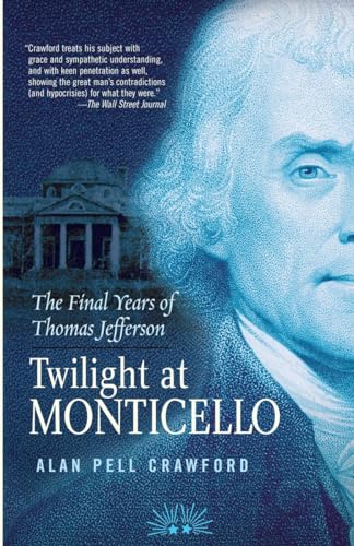 Twilight at Monticello: The Final Years of Thomas Jefferson von Random House Trade Paperbacks