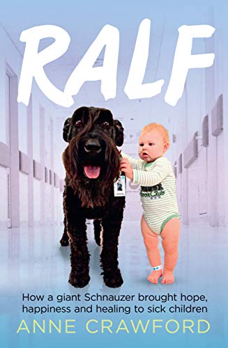 Ralf: How a Giant Schnauzer Brought Hope, Happiness and Healing to Sick Children von Allen & Unwin