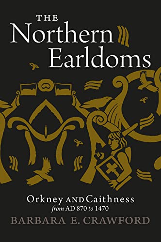 The Northern Earldoms: Orkney and Caithness from Ad 870 to 1470 von Origin