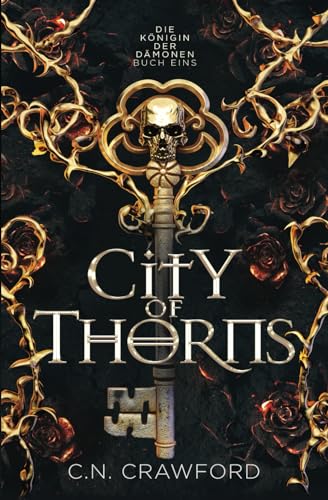 City of Thorns: Die Romantasy Sensation von TikTok: Der Tik Tok Romantasy Bestseller auf Deutsch (Königin der Dämonen, Band 1)