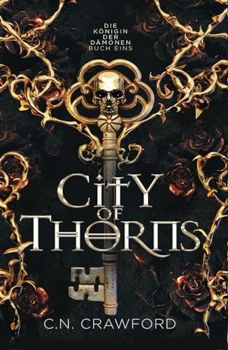 City of Thorns: Die Romantasy Sensation von TikTok (Königin der Dämonen, Band 1)