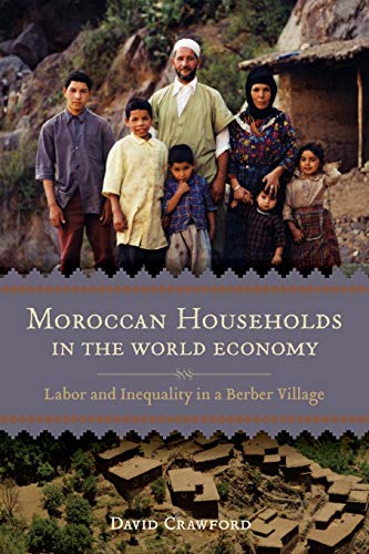 Moroccan Households in the World Economy: Labor and Inequality in a Berber Village