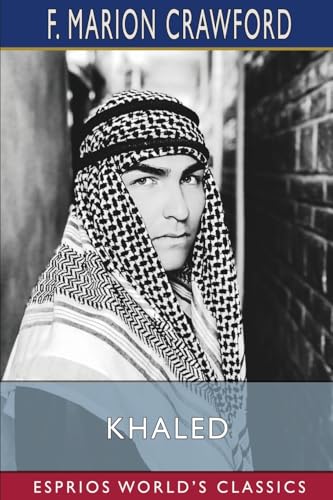 Khaled (Esprios Classics): A Tale of Arabia von Blurb