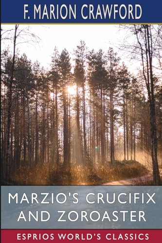 Marzio's Crucifix and Zoroaster (Esprios Classics) von Blurb
