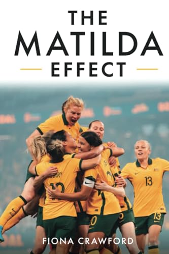 The Matilda Effect: Women's World Cup Wins von Melbourne University Press