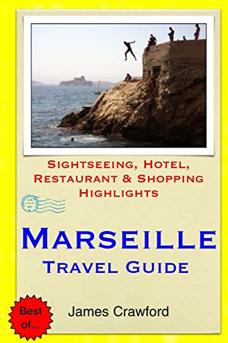 Marseille Travel Guide: Sightseeing, Hotel, Restaurant & Shopping Highlights