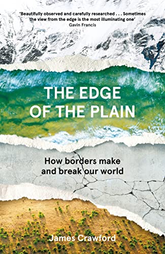 The Edge of the Plain: How Borders Make and Break Our World von Canongate Books