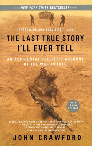 The Last True Story I'll Ever Tell: An Accidental Soldier's Account of the War in Iraq von Riverhead Books