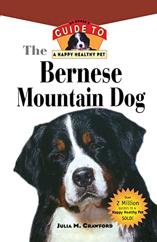 Bernese Mountain Dog: An Owner's Guide to a Happy Healthy Pet (Your Happy Healthy P, 140)