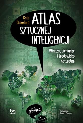 Atlas sztucznej inteligencji: Władza pieniądze i środowisko naturalne von Bo.wiem