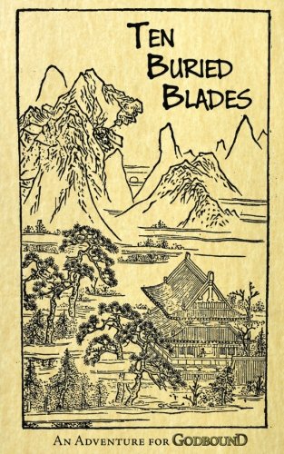 Ten Buried Blades: An Adventure for Godbound