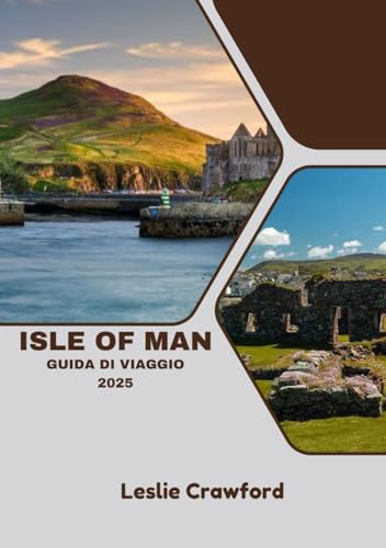 ISLE OF MAN GUIDA DI VIAGGIO 2025 von Independently published