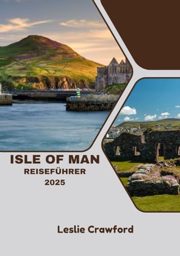 ISLE OF MAN REISEFÜHRER 2025 von Independently published