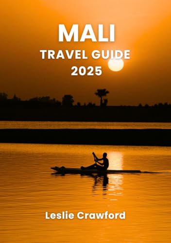 MALI TRAVEL GUIDE 2025 von Independently published