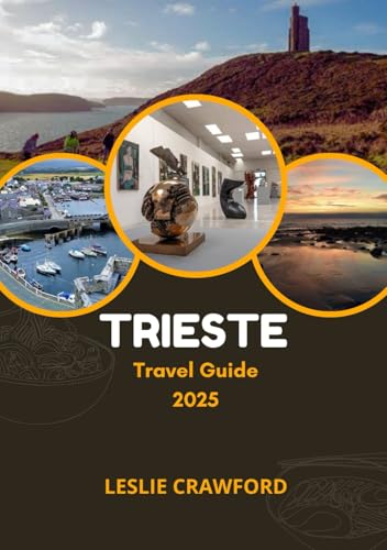 TRIESTE TRAVEL GUIDE 2025 von Independently published