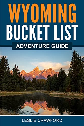 Wyoming Bucket List Adventure Guide: Explore 100 Offbeat Destinations You Must Visit! von Canyon Press