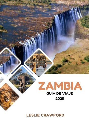 ZAMBIA GUÍA DE VIAJE 2025 von Independently published