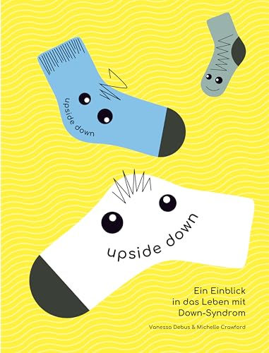 upside down: Ein Einblick in das Leben mit Down-Syndrom von Schmidt, Philipp