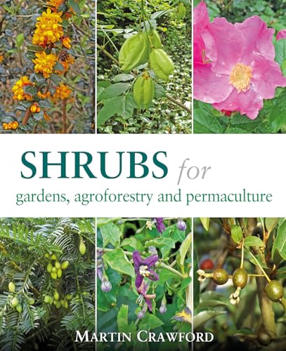 Shrubs for Gardens, Agroforestry, and Permaculture von Permanent Publications