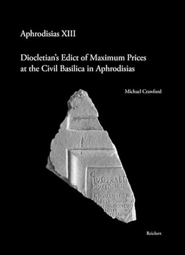 Diocletian’s Edict of Maximum Prices at the Civil Basilica in Aphrodisias